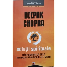 SOLUTII SPIRITUALE. RASPUNSURI LA CELE MAI MARI PROVOCARI ALE VIETII