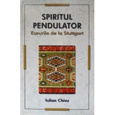 SPIRITUL PENDULATOR. ESEURI DE LA STUTTGART