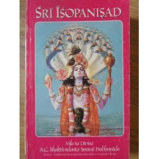 SRI ISOPANISAD. STIINTA, CARE NE APROPIE DE PERSONALITATEA SUPREMA A DUMNEZEULUI, KRSNA