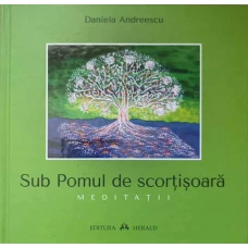 SUB POMUL DE SCORTISOARA. MEDITATII