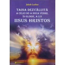 TAINA DEZVALUITA A CELEI DE-A DOUA VENIRI, IN GLORIE, A LUI IISUS HRISTOS