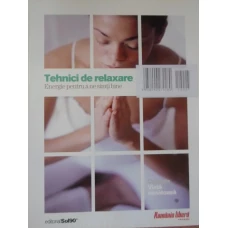 TEHNICI DE RELAXARE. ENERGIE PENTRU A NE SIMTI BINE