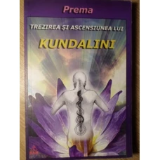 TREZIREA SI ASCENSIUNEA LUI KUNDALINI SHAKTI