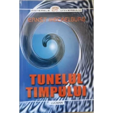 TUNELUL TIMPULUI. CALATORII LA MARGINEA ETERNITATII