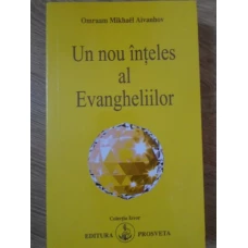 UN NOU INTELES AL EVANGHELIILOR