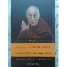 UNIVERSUL INTR-UN SINGUR ATOM. CONVERGENTA STIINTEI SI SPIRITUALITATII