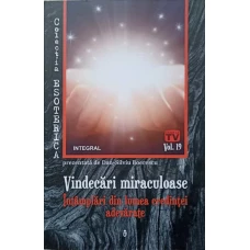 VINDECARI MIRACULOASE. INTAMPLARI DIN LUMEA CREDINTEI ADEVARATE