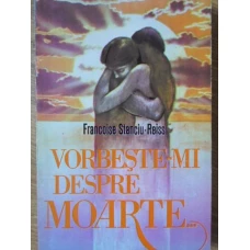 VORBESTE-MI DESPRE MOARTE