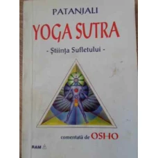 YOGA SUTRA. STIINTA SUFLETULUI. COMENTATA DE OSHO