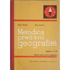 METODICA PREDARII GEOGRAFIEI MANUAL PENTRU LICEELE PEDAGOGICE CLASELE I-IV