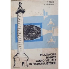 MIJLOACELE TEHNICE AUDIO-VIZUALE IN PREDAREA ISTORIEI