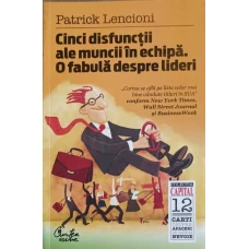 CINCI DISFUNCTII ALE MUNCII IN ECHIPA. O FABULA DESPRE LIDERI