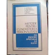 METODE PENTRU CUNOASTEREA PERSONALITATII CU PRIVIRE SPECIALA LA ELEVI