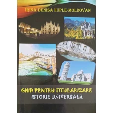 GHID PENTRU TITULARIZARE: ISTORIA UNIVERSALA