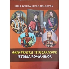 GHID PENTRU TITULARIZARE: ISTORIA ROMANILOR