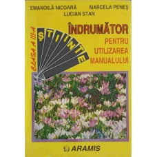 INDRUMATOR PENTRU UTILIZAREA MANUALULUI DE STIINTE, CLASA A III-A