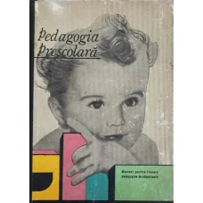 PEDAGOGIA PRESCOLARA. MANUAL PENTRU LICEELE PEDAGOGICE DE EDUCATOARE