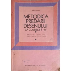 METODICA PREDARII DESENULUI LA CLASELE I-IV. ORGANIZAREA SI DESFASURAREA ACTIVITATILOR ARTISTICO-PLAS