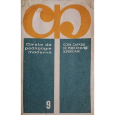 COPIII CAPABILI DE PERFORMANTE SUPERIOARE