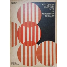 ATITUDINEA ELEVULUI FATA DE APRECIEREA SCOLARA