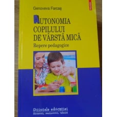 AUTONOMIA COPILULUI DE VARSTA MICA. REPERE PEDAGOGICE