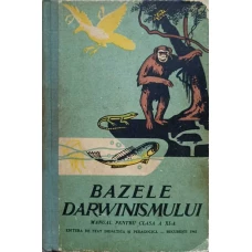 BAZELE DARWINISMULUI. MANUAL PENTRU CLASA A XI-A
