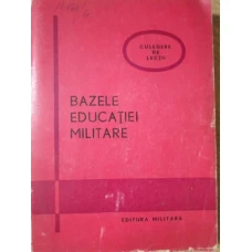 BAZELE EDUCATIEI MILITARE. CULEGERE DE LECTII