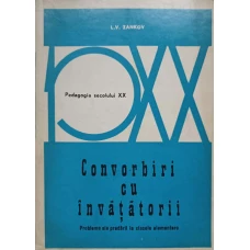 CONVORBIRI CU INVATATORII. PROBLEME ALE PREDARII IN CLASELE ELEMENTARE