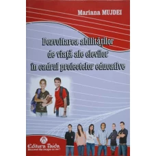 DEZVOLTAREA ABILITATILOR DE VIATA ALE ELEVILOR IN CADRUL PROIECTELOR EDUCATIVE
