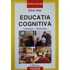 EDUCATIA COGNITIVA. FUNDAMENTE. METODOLOGIE