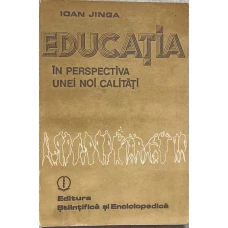 EDUCATIA IN PERSPECTIVA UNEI NOI CALITATI