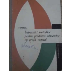 INDRUMARI METODICE PENTRU PREDAREA OBIECTELOR CU PROFIL VEGETAL