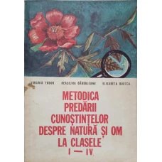 METODICA PREDARII CUNOSTINTELOR DESPRE NATURA SI OM LA CLASELE I-IV