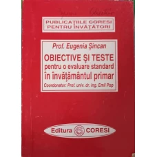 OBIECTIVE SI TESTE PENTRU O EVALUARE STANDARD IN INVATAMANTUL PRIMAR