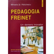 PEDAGOGIA FREINET. UN DEMERS INOVATOR