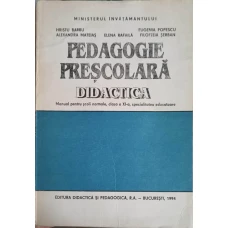PEDAGOGIE PRESCOLARA DIDACTICA. MANUAL PENTRU SCOLI NORMALE, CLASA A XI-A