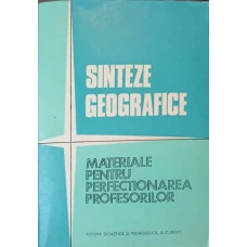 SINTEZE GEOGRAFICE. MATERIALE PENTRU PERFECTIONAREA PROFESORILOR