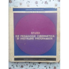 STUDII DE PEDAGOGIE CIBERNETICA SI INSTRUIRE PROGRAMATA