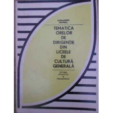 TEMATICA ORELOR DE DIRIGENTIE DIN LICEELE DE CULTURA GENERALA