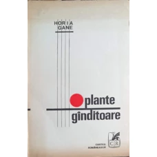 PLANTE GANDITOARE (CU DEDICATIA AUTORULUI CATRE PICTORUL BENEDICT GANESCU)
