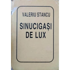 SINUCIGASI DE LUX. POEZII (EDITIE IN FORMAT MIC)