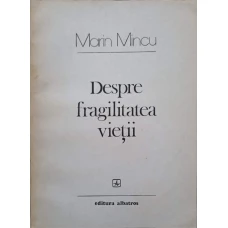 DESPRE FRAGILITATEA VIETII. VERSURI