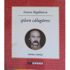 SPLEEN CALUGARESC, OPERA OMNIA