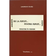 DE LA SUFLET... PENTRU SUFLET. POVESTIRI IN VERSURI. ANECDOTE, FABULE
