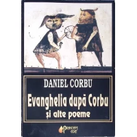 EVANGHELIA DUPA CORBU SI ALTE POEME (CU DEDICATIA AUTORULUI) EVANGHELIA DUPA CORBU SI ALTE POEME (CU DEDICATIA AUTORULUI)
