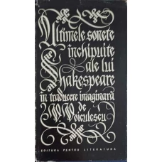 ULTIMELE SONETE INCHIPUITE ALE LUI SHAKESPEARE IN TRADUCERE IMAGINARA