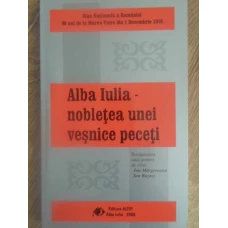 ALBA IULIA - NOBLETEA UNEI VESNICE PECETI (POEZII PATRIOTICE)
