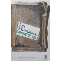 BANCHETUL MEU. CANTECE SI ROMANTE BANCHETUL MEU. CANTECE SI ROMANTE