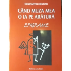 CAND MUZA MEA O IA PE ARATURA. EPIGRAME