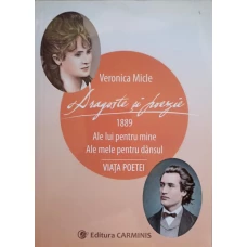 DRAGOSTE SI POEZIE. 1889 ALE LUI PENTRU MINE; ALE MELE PENTRU DANSUL; VIATA POETEI